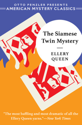 The Siamese Twin Mystery - Queen, Ellery, and Penzler, Otto (Notes by)