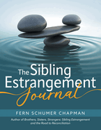 The Sibling Estrangement Journal: A guided exploration of your experience through writing