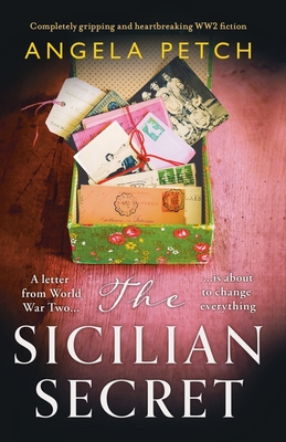 The Sicilian Secret: Completely gripping and heartbreaking WW2 fiction - Petch, Angela