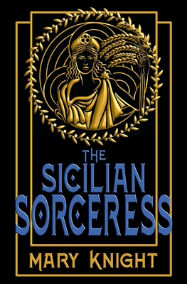 The Sicilian Sorceress - Knight, Mary