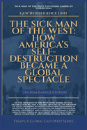 The Sick Man Of The West: How America's Self-Destruction Became A Global Spectacle