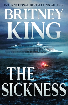 The Sickness: A Psychological Thriller - King, Britney