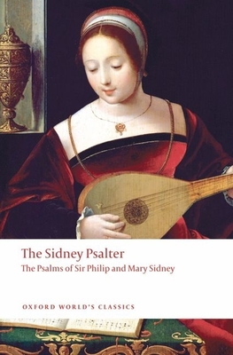 The Sidney Psalter: The Psalms of Sir Philip and Mary Sidney - Sidney, Sir Philip, and Sidney, Mary, and Hamlin, Hannibal (Editor)