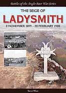 The Siege of Ladysmith: 2 November 1899-28 February 1900