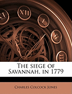 The Siege of Savannah, in 1779