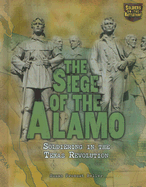 The Siege of the Alamo: Soldiering in the Texas Revolution