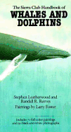 The Sierra Club Handbook of Whales and Dolphins - Leatherwood, Stephen, and Reeves, Randall R, Professor, and Foster, Larry, M.D (Photographer)