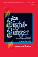The Sight-Singer for Two-Part Mixed/Three-Part Mixed Voices, Vol 2: Student Edition