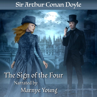 The Sign of the Four - Doyle, Arthur Conan, Sir, and Young, Marnye (Read by)