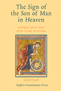 The Sign of the Son of Man in Heaven: Sophia and the New Star Wisdom