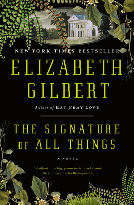 The Signature of All Things - Gilbert, Elizabeth