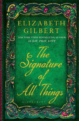 The Signature of All Things - Gilbert, Elizabeth