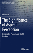 The Significance of Aspect Perception: Bringing the Phenomenal World Into View