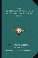 The Significance Of Changing Atomic Volume, Parts 3-4 (1904)