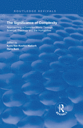 The Significance of Complexity: Approaching a Complex World Through Science, Theology and the Humanities