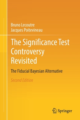 The Significance Test Controversy Revisited: The Fiducial Bayesian Alternative - Lecoutre, Bruno, and Poitevineau, Jacques