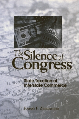 The Silence of Congress: State Taxation of Interstate Commerce - Zimmerman, Joseph F