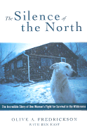The Silence of the North - Fredrickson, Olive A, and East, Ben
