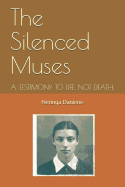 The Silenced Muses: A Story about Life. Not Death.