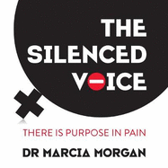 The Silenced Voice: There is Purpose in Pain