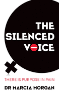The Silenced Voice: There Is Purpose in Pain