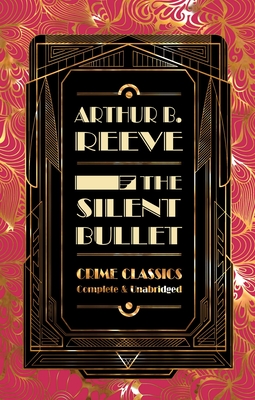 The Silent Bullet - B Reeve, Arthur, and John, Judith (Contributions by)