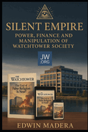 The Silent Empire: Finance, Power, and Manipulation of the Watchtower