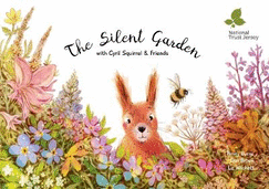 The Silent Garden: with Cyril Squirrel and Friends