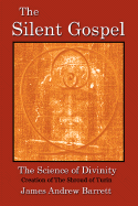 The Silent Gospel: The Science of Divinity - Creation of the Shroud of Turin