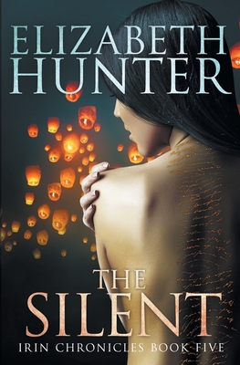 The Silent: Irin Chronicles Book Five - Hunter, Elizabeth