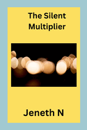The Silent Multiplier