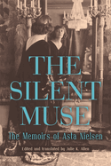 The Silent Muse: The Memoirs of Asta Nielsen