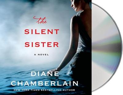 The Silent Sister - Chamberlain, Diane, and Bennett, Susan (Read by)