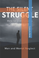 The Silent Struggle: Men and Mental Neglect