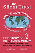 The Silent Trust: Life Story of Dr. Sandor Mihaly