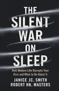 The Silent War on Sleep: How Modern Life Disrupts Your Rest and What to Do About It