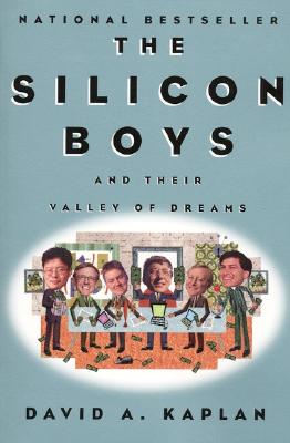 The Silicon Boys: And Their Valley of Dreams - Kaplan, David A