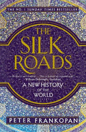 The Silk Roads: A New History of the World