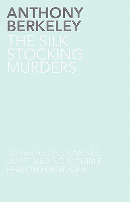 The Silk Stocking Murders - Berkeley, Anthony