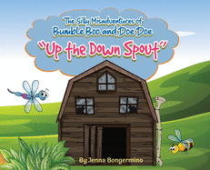 The Silly Misadventures of Bumble Boo and Doe Doe: "Up the Down Spout"