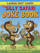 The Silly Safari Joke Book - Barnham, Kay, and Connolly, Sean