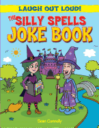 The Silly Spells Joke Book - Connolly, Sean