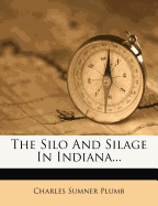 The Silo and Silage in Indiana