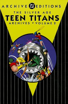 The Silver Age Teen Titans Archives Vol. 2 - Haney, Bob