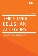 The Silver Bells: An Allegory