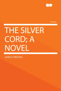 The Silver Cord; A Novel