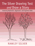 The Silver Drawing Test and Draw a Story: Assessing Depression, Aggression, and Cognitive Skills