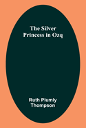 The Silver Princess in Ozq