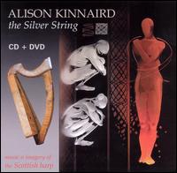 The Silver String: Music and Imagery of the Scottish Harp - Alison Kinnaird