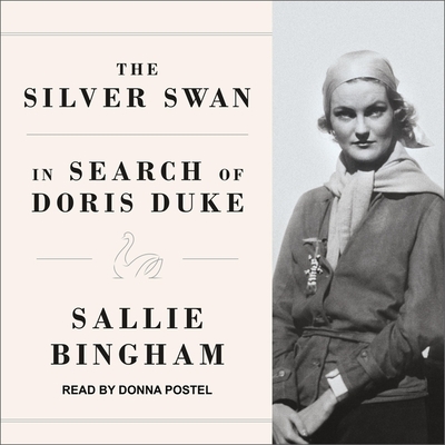 The Silver Swan: In Search of Doris Duke - Postel, Donna (Read by), and Bingham, Sallie